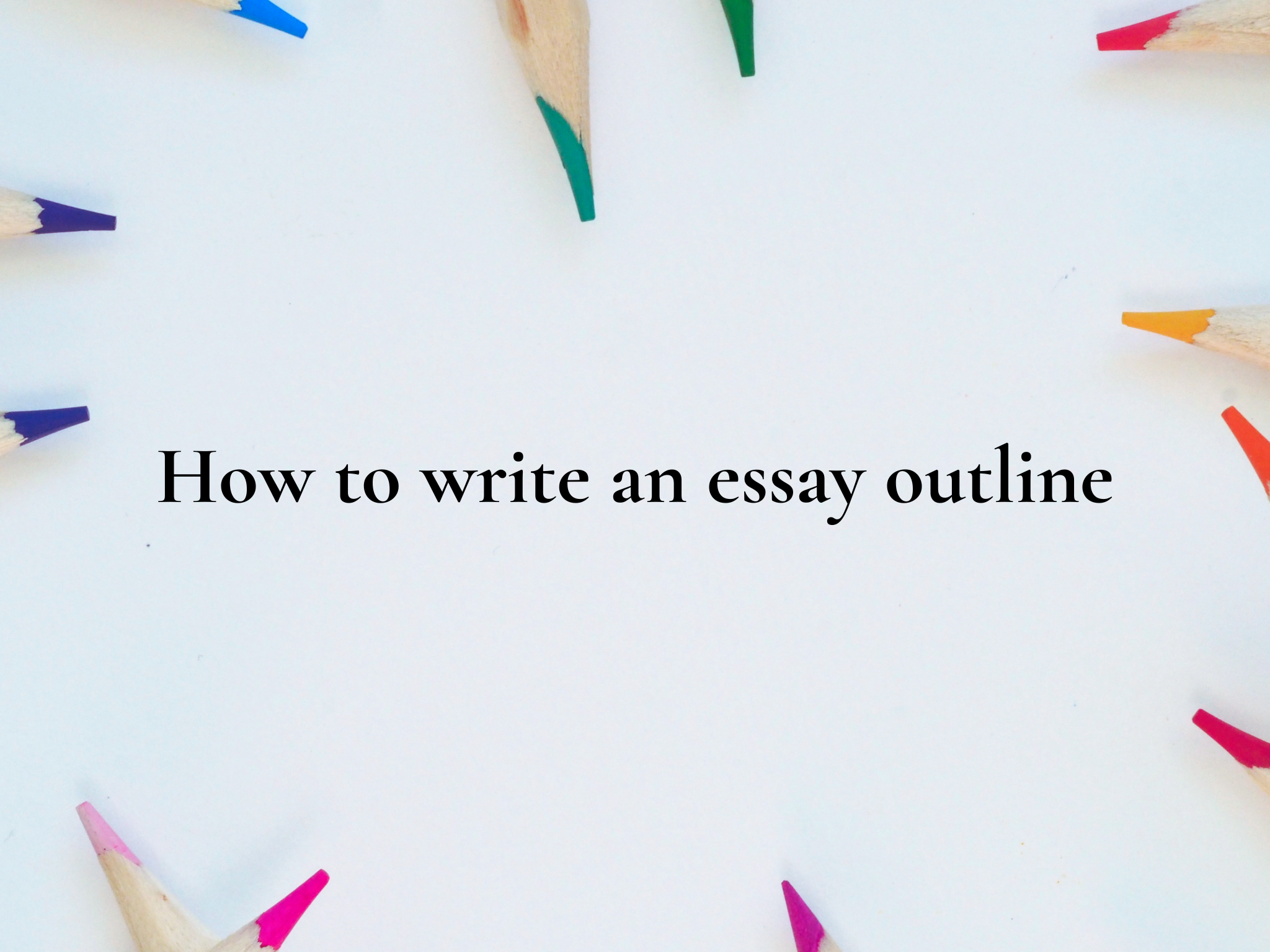 how to write an essay outline